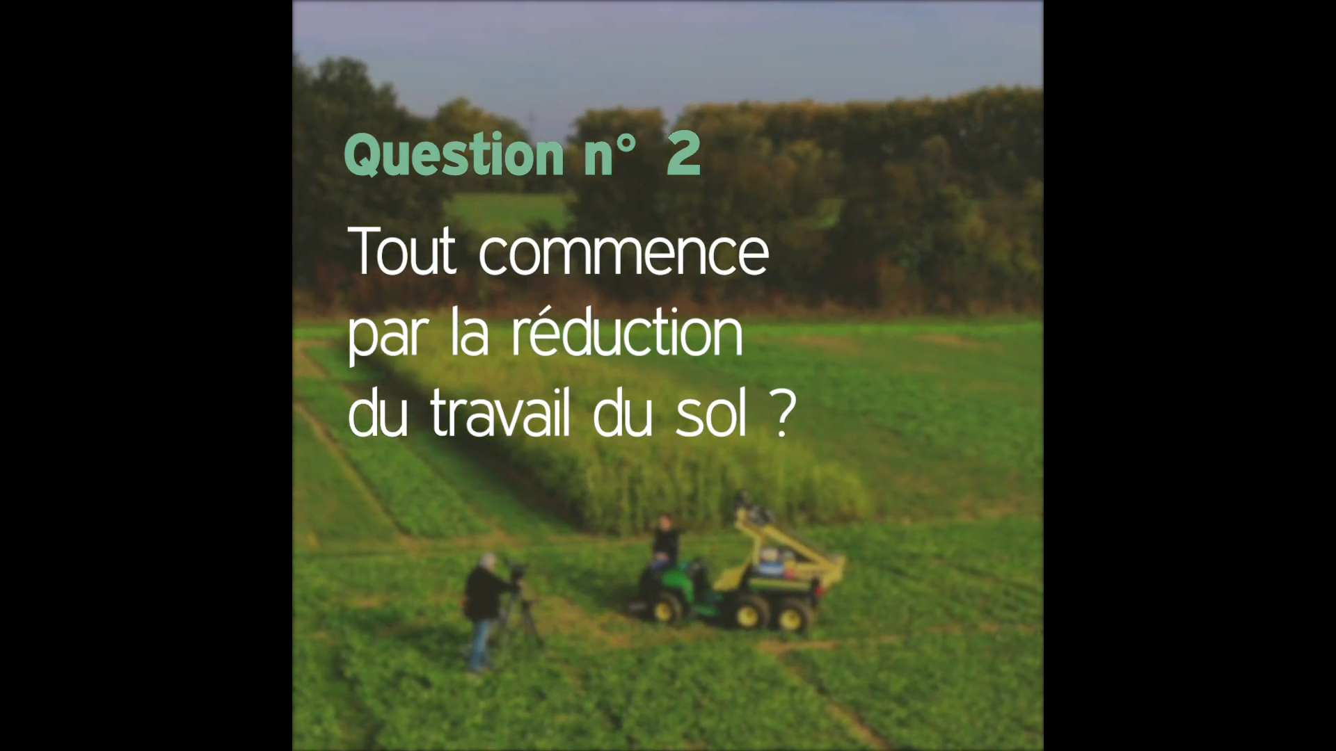 Afficher la vidéo Question n°2 : Tout commence par la réduction du travail du sol ?
