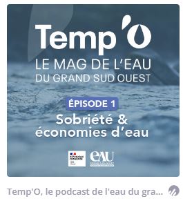 Podcast Temp'O le mag de l'eau / podcast 1 Sobritété économies d'eau